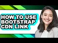 How to Use Bootstrap Cdn Link only Way