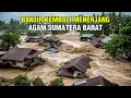 Download Lagu DETIK-DETIK BANJIR BANDANG DI AGAM SUMBAR‼️BANYAK RUMAH LENYAP SEKETIKA❗ MP3