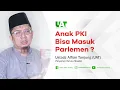 Download Lagu ANAK PKI BISA MASUK PARLEMEN ? | USTADZ ALFIAN TANJUNG (UAT)