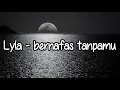 Download Lagu Bernafas tanpamu - Lyla karaoke
