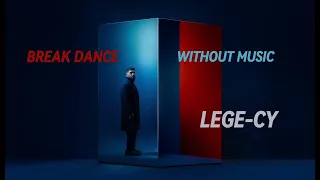                                   ليجي سي و توو ليت   بريك دانس                  بدون موسيقي   دندنها