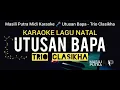 Download Lagu (Karaoke Lagu Natal) Utusan Bapa - Trio Clasikha