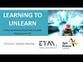 Learning to Unlearn A skill for a fast-changing world with Stephen Dowling agilebusiness org