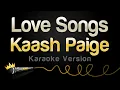 Download Lagu Kaash Paige - Love Songs (Karaoke Version)