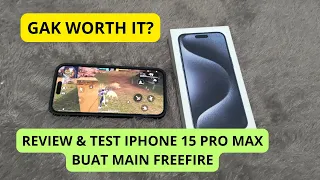 REVIEW & TEST IPHONE 15 PRO MAX BUAT MAIN FREEFIRE ! GAK WORTH IT?