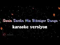 Download Lagu Senin Derdin Hiç Bitmiyor DÜNYA (KARAOKE)