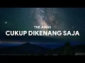 Download Lagu The Junas – Cukup Dikenang Saja (Lirik) \