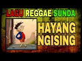 Download Lagu LAGU REGGAE SUNDA - HAYANG NGISING