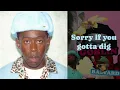 SORRY NOT SORRY By Tyler, The Creator but it shows which alter ego is singing