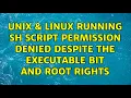 Unix Linux Running sh script Permission denied despite the executable bit and root rights