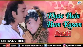 khate hain hum kasam lyrical video kumar sanu u0026 alka yagnik aatish 90s best romantic song