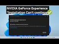Fix NVIDIA GeForce Experience Installation Can t continue Error In 2025