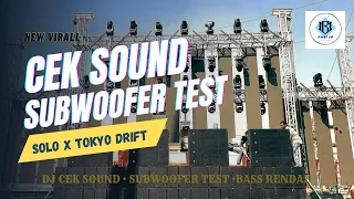 Download DJ CEK SOUND BASS GLERR•(SOLO X TOKYO DRIFT)•STYLE BASS RENDAH•SUBWOOFER TEST MP3