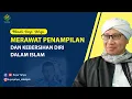 Merawat Penampilan dan Kebersihan Diri dalam Islam - Hikmah Buya Yahya