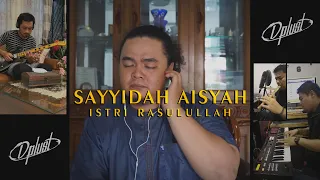Download SAYYIDAH AISYAH ISTRI RASULULLAH (DPLUST COVER) DIRUMAH AJA MP3