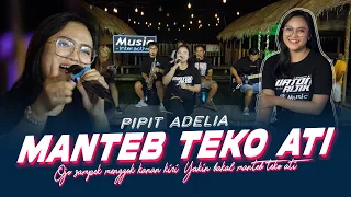 Download Pipit Adelia - Manteb Teko Ati (Official Music Live) Ojo sampek menggok kanan kiri Yakin MP3