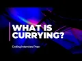 What is Currying - Coding Interview Prep