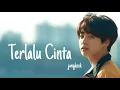 Download Lagu FMV Jungkook - Terlalu Cinta