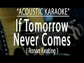 Download Lagu If Tomorrow Never Comes - Ronan Keating (Acoustic karaoke)