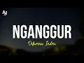 Nganggur - Difarina Indra (LIRIK)