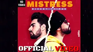 MISTRESS (Full Video) Diesby ft. Pav Dharia | New Punjabi Song 2018