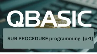 QBASIC Sub Procedure for SEE Complete Tutorial on SUB END SUB Easy QBASIC Learning p-8 2