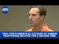 Trial for Florence DJ accused of human trafficking delayed for a second time
