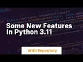 Some new features in python 3 11