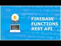 Firebase Functions REST API CRUD