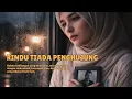 Lagu RINDU TIADA PENGHUJUNG