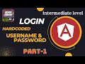 Login-Page Hardcoded - Username Password Angular Tutorials for intermediate-level Part-1