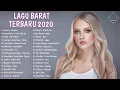 Download Lagu Kumpulan Lagu Barat Terbaru 2020 Terpopuler Di Indonesia || Lagu pop terbaru 2020