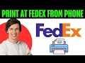 How To Print At Fedex From Phone 2025