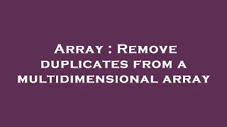 Array Remove duplicates from a multidimensional array
