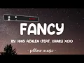 Fancy - Iggy Azalea (Feat. Charli XCX) (Lyrics) 🎵
