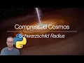 Compressed Cosmos Python Tutorial - Schwarzschild Radius