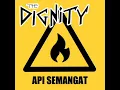 The Dignity - Api Semangat