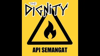 The Dignity - Api Semangat