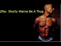 2pac shorty wanna be a thug (mp3) + download