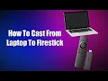 How To Cast From Laptop To Firestick