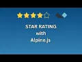 Build a Star Rating with Alpine js - in Just 5 Minutes