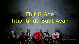 Download Ebit G Ade - Titip Rindu Buat Ayah (Lirik) MP3