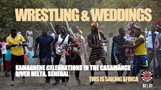 People Wrestle & Get Married | It’s Kamangnene Festivities In The Casamance River Delta | S7 Epsd 27