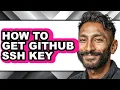 How to Get Github Ssh Key - Full Guide