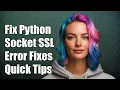 Fixing Python Socket SSL Error EOF Occurred in Violation of Protocol