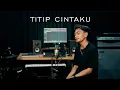 Download Lagu Titip Cintaku - Dhen Galih (Cover Akustik)