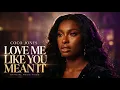Coco Jones - LOVE ME LIKE YOU MEAN IT ❤️