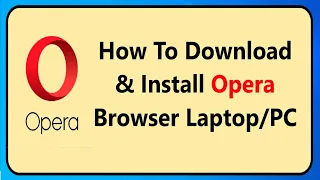 How To Download Opera Browser in Windows how to install opera browser in laptop