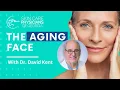 The Aging Face with Dr David Kent at Skin Care Physicians of Georgia