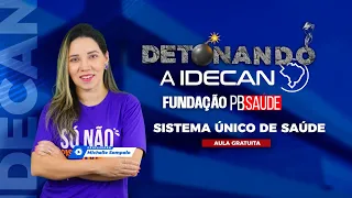 Detonando a IDECAN - Conhecimentos dos SUS | João Pessoa/PB e Fundação PB Saúde